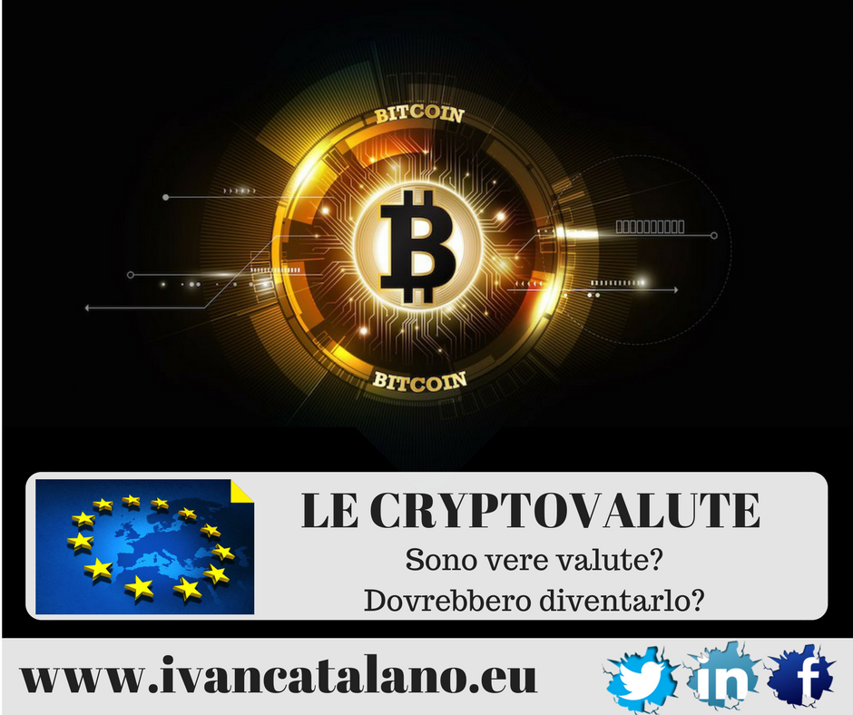 Le cryptovalute, dovrebbero diventare vere valute?