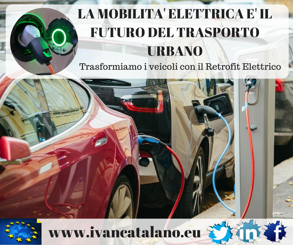 L’auto elettrica è il futuro della mobilità urbana di merci e persone: #Retrofit!